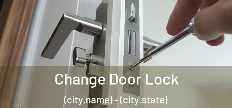  Change Door Lock (city.name) - (city.state)